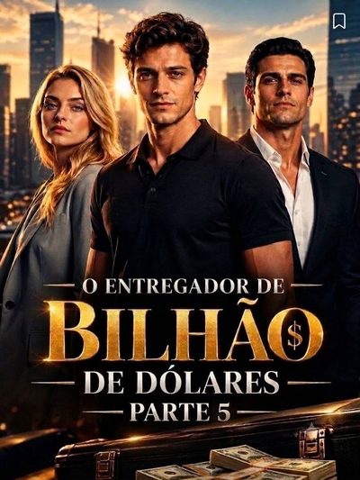 Capa da miniss&eacute;rie O Entregador de Um Bilhão de Dólares Parte 5 -