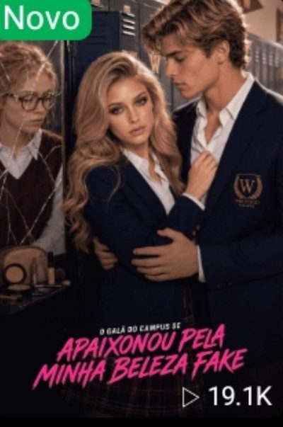 Capa da miniss&eacute;rie O Galã do Campus Se Apaixonou Pela Minha Beleza Fake