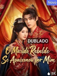 Capa da miniss&eacute;rie O Marido Rebelde Se Apaixonou por Mim dublado