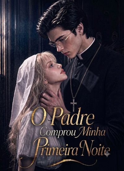 Capa da miniss&eacute;rie O Padre que Comprou Minha Primeira Noite