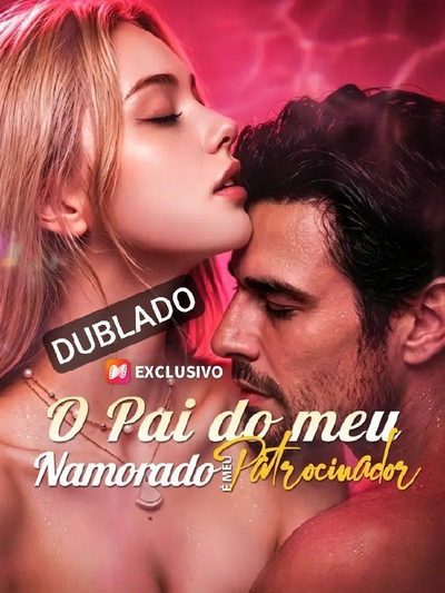 Capa da miniss&eacute;rie O Pai do Meu Namorado É Meu Patrocinador (dublado) dublado
