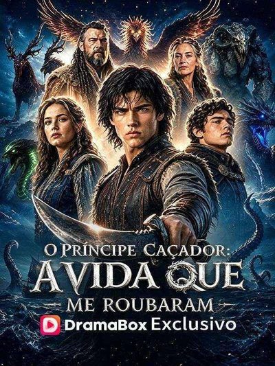 Capa da miniss&eacute;rie O Príncipe Caçador: a Vida que Me Roubaram