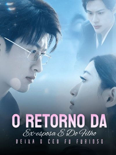 Capa da miniss&eacute;rie O Retorno da Ex-esposa e do Filho Deixa o Ceo Fu Furioso