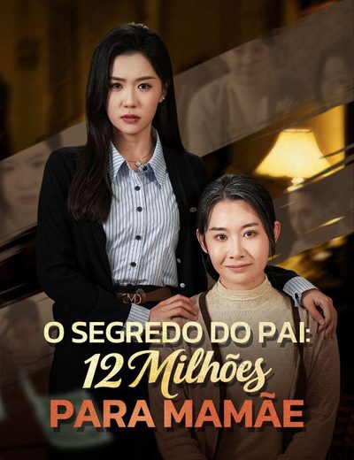 Capa da miniss&eacute;rie O Segredo do Pai: 12 Milhões para Mamãe