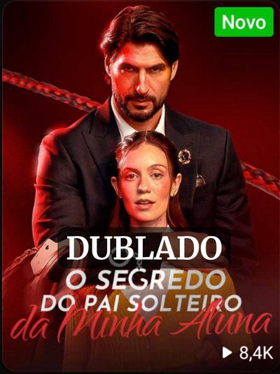 Capa da miniss&eacute;rie O Segredo do Pai Solteiro da Minha Aluna (dublado) dublado