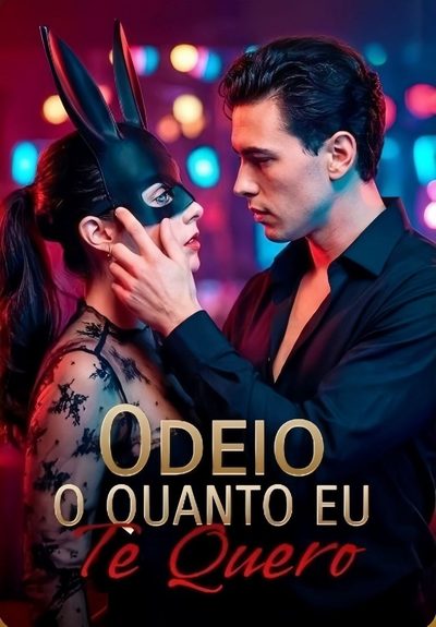 Capa da miniss&eacute;rie Odeio o Quanto Eu Te Quero