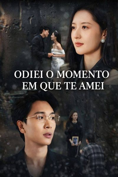 Capa da miniss&eacute;rie Odiei o Momento em que Te Amei