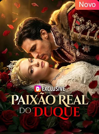 Capa da miniss&eacute;rie Paixão Real do Duque