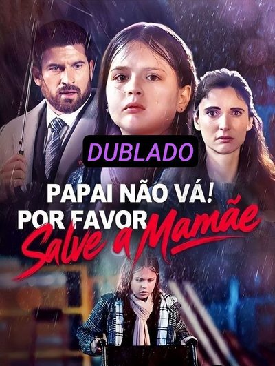 Capa da miniss&eacute;rie Papai Não Vá! por Favor Salve dublado