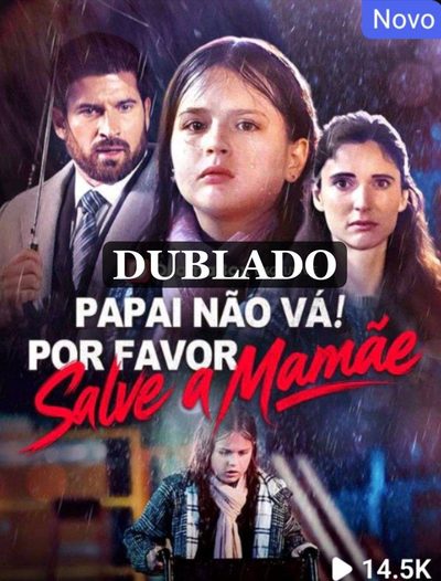 Capa da miniss&eacute;rie Papai Não Vá por Favor Salve a Mamãe