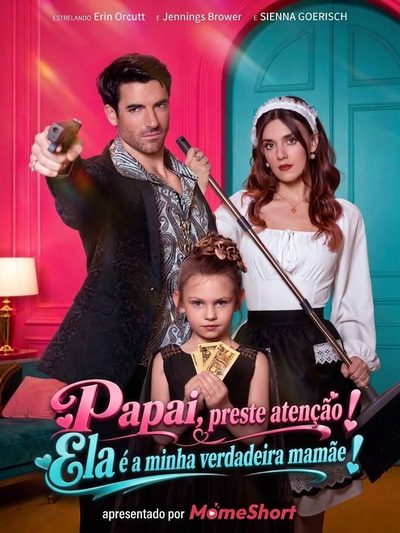 Capa da miniss&eacute;rie Papai, Preste Atenção! Ela e Minha Verdadeira Mamãe!