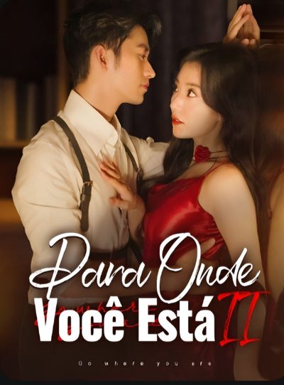 Capa da miniss&eacute;rie Para Onde Você Está Ii 🔣para Onde Você Vai 2 🔣 Amor por Contrato 2 🔣onde Você Estiver 2 🔣vá para Onde Você Está 2