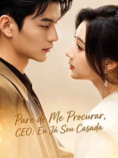 Capa da miniss&eacute;rie Pare de Me Procurar Ceo: Eu Já Sou Casada