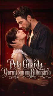 Capa da miniss&eacute;rie Pela Guarda, Dormi com Um Bilionário