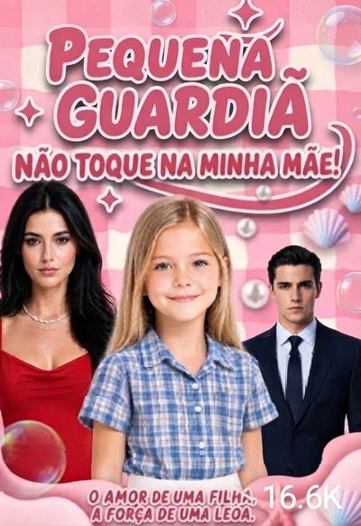 Capa da miniss&eacute;rie Pequena Guardiã Não Toque na Minha Mãe!