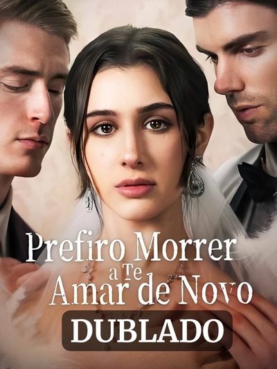 Capa da miniss&eacute;rie Prefiro Morrer a Te Amar de Novo