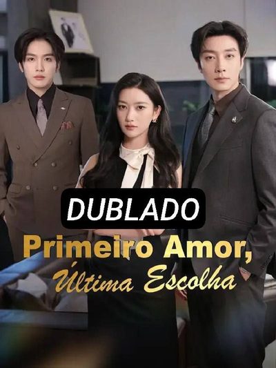 Capa da miniss&eacute;rie Primeiro Amor, Última Escolha