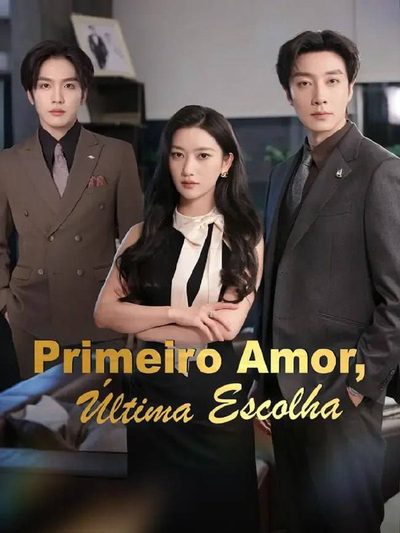 Capa da miniss&eacute;rie Primeiro Amor, Última Escolha dublado