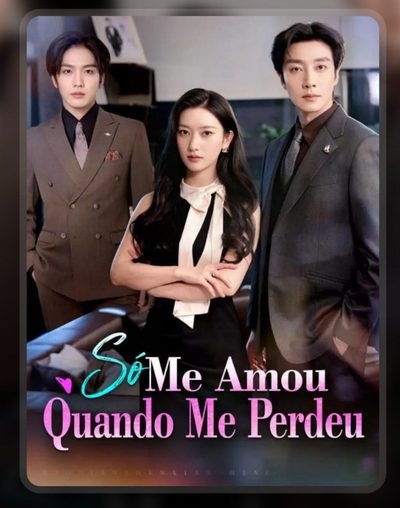 Capa da miniss&eacute;rie Primeiro Amor, Última Escolha Só Me Amou Quando Me Perdeu