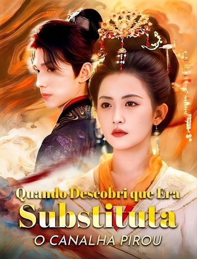 Capa da miniss&eacute;rie Quando Descobri que Era Substituta, o Canalha Pirou