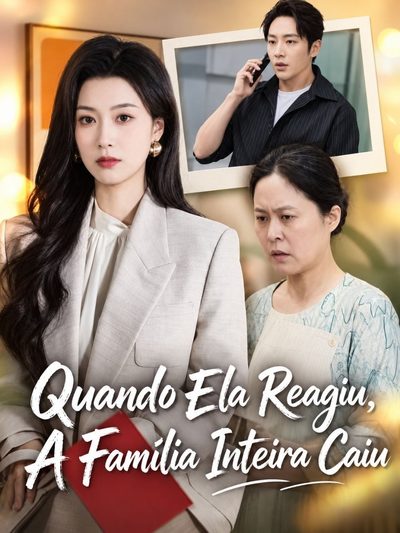 Capa da miniss&eacute;rie Quando Ela Reagiu, a Família Inteira Caiu