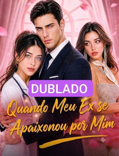 Capa da miniss&eacute;rie Quando Meu Ex Se Apaixonou por Mim
