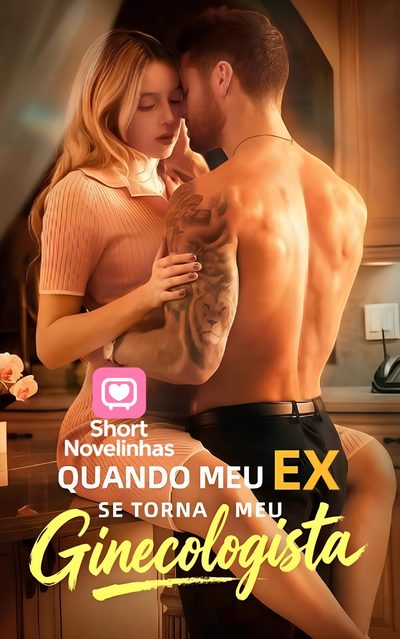 Capa da miniss&eacute;rie Quando Meu Ex Se Torna Meu Ginecologista | When My Ex Becomes My Gynecologist