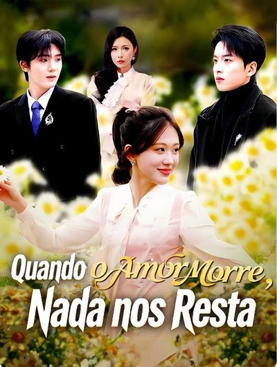 Capa da miniss&eacute;rie Quando o Amor Morre, Nada nos Resta