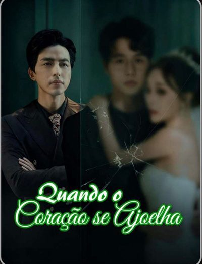 Capa da miniss&eacute;rie Quando o Coração Se Ajoelha