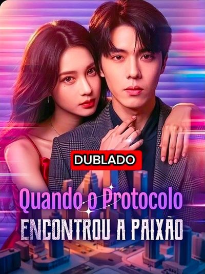 Capa da miniss&eacute;rie Quando o Protocolo Encontrou a Paixão (dublado) dublado