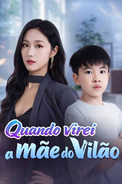 Capa da miniss&eacute;rie Quando Virei a Mãe do Vilão