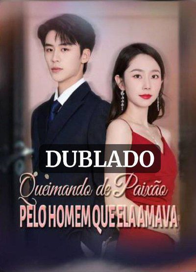 Capa da miniss&eacute;rie Queimando de Paixão Pelo Homem que Ela Amava