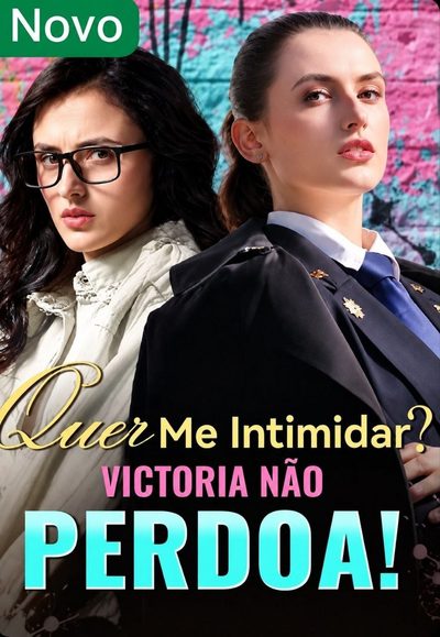 Capa da miniss&eacute;rie Quer Me Intimidar ? Victoria Não Perdoa!