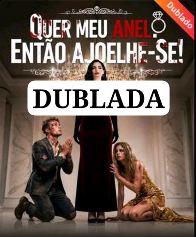 Capa da miniss&eacute;rie Quer Meu Anel Então Ajoelhe-se dublado
