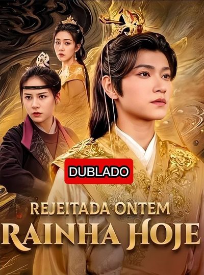 Capa da miniss&eacute;rie Rejeitada Ontem Rainha Hoje dublado