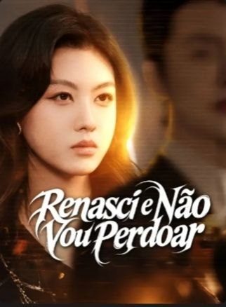 Capa da miniss&eacute;rie Renasci e Não Vou Perdoar