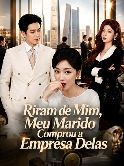 Capa da miniss&eacute;rie Riram de Mim, Meu Marido Comprou a Empresa Delas