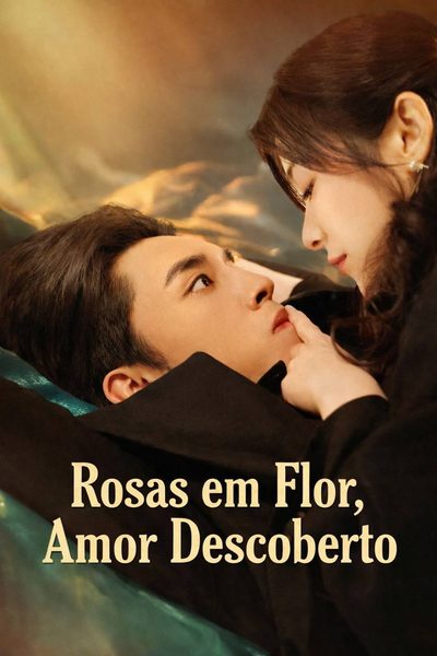 Capa da miniss&eacute;rie Rosas em Flor Amor Descoberto