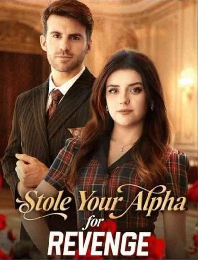Capa da miniss&eacute;rie Roubei Seu Alfa por Vingança Stole Your Alpha For Revenge Exclusivo Dizis