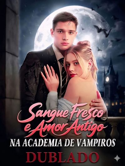 Capa da miniss&eacute;rie Sangue Fresco e Amor Antigo na Academia de Vampiros (dublado) dublado