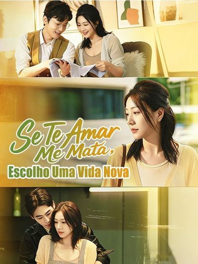 Capa da miniss&eacute;rie Se Te Amar Me Mata, Escolho uma Vida Nova