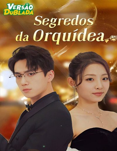 Capa da miniss&eacute;rie Segredos da Orquídea dublado