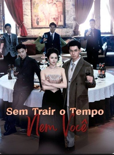 Capa da miniss&eacute;rie Sem Trair o Tempo, Nem Você