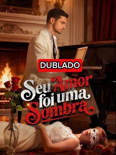 Capa da miniss&eacute;rie Seu Amor Foi uma Sombra