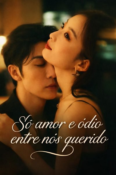 Capa da miniss&eacute;rie Só Amor e Ódio Entre Nós Querido
