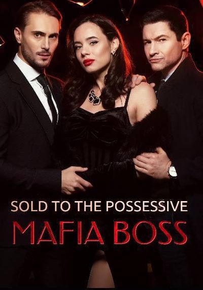 Capa da miniss&eacute;rie Sold To the Possessive Mafia Boss Vendida ao Possessivo Chefe da Máfia Vendida ao Chefe Possessivo da Máfia
