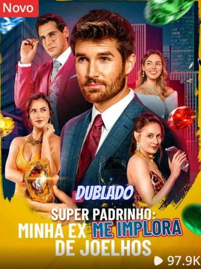 Capa da miniss&eacute;rie Super Padrinho: Minha Ex Me Implora de Joelhos