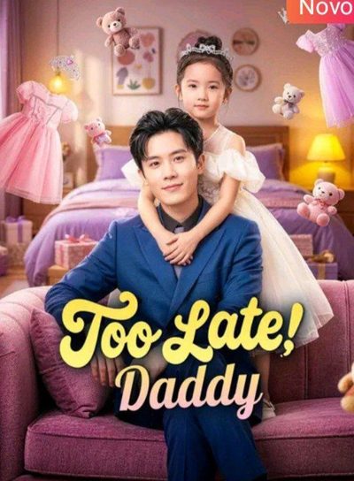 Capa da miniss&eacute;rie Tarde Demais Papai - Too Late! Daddy