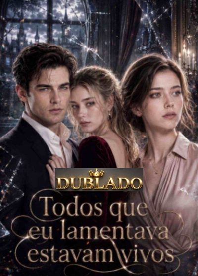 Capa da miniss&eacute;rie Todos que Eu Lamentava Estavam Vivos (curta-metragem) dublado