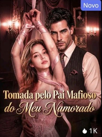 Capa da miniss&eacute;rie Tomada Pelo Pai Mafioso do Meu Namorado